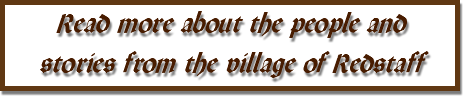 Read more about the people and stories from the village of Redstaff